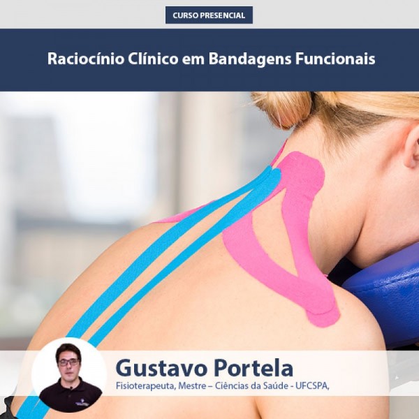 Raciocínio Clínico em Bandagens Funcionais - Ortopedia e Neuro